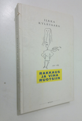 Ilkka Kylävaara : Rakkaus ja viha Ruotsiin