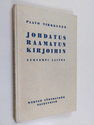 Paavo Virkkunen : Johdatus Raamatun kirjoihin : lyhyempi ...