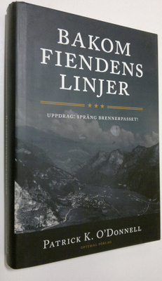 Patrick K. O'Donnell : Bakom fiendens linjer - Uppdrag : ...