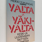 Heikki Ylikangas : Valta ja väkivalta keski- ja uuden aja... - pikkukuva 1