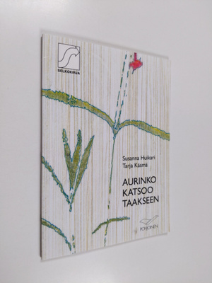 Susanna Huikari ym. : Aurinko katsoo taakseen
