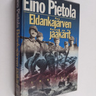 Eino Pietola : Eldankajärven jääkärit : sissiromaani Uhtu... - pikkukuva 1