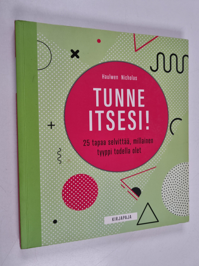 Haulwen Nicholas : Tunne itsesi! : 25 tapaa selvittää, mi...