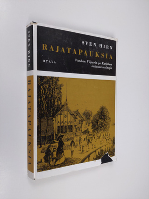 Sven Hirn : Rajatapauksia : vanhan Viipurin ja Karjalan k...