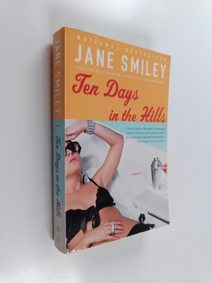 Jane Smiley : Ten Days in the Hills