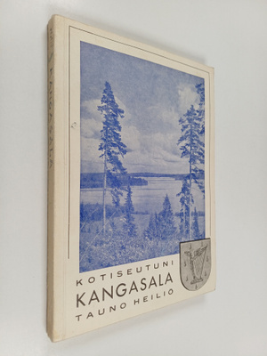 Tauno Heiliö : Kotiseutuni Kangasala : kotiseutuoppia Kan...