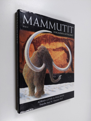 Adrian Lister : Mammutit : jääkauden jättiläiset