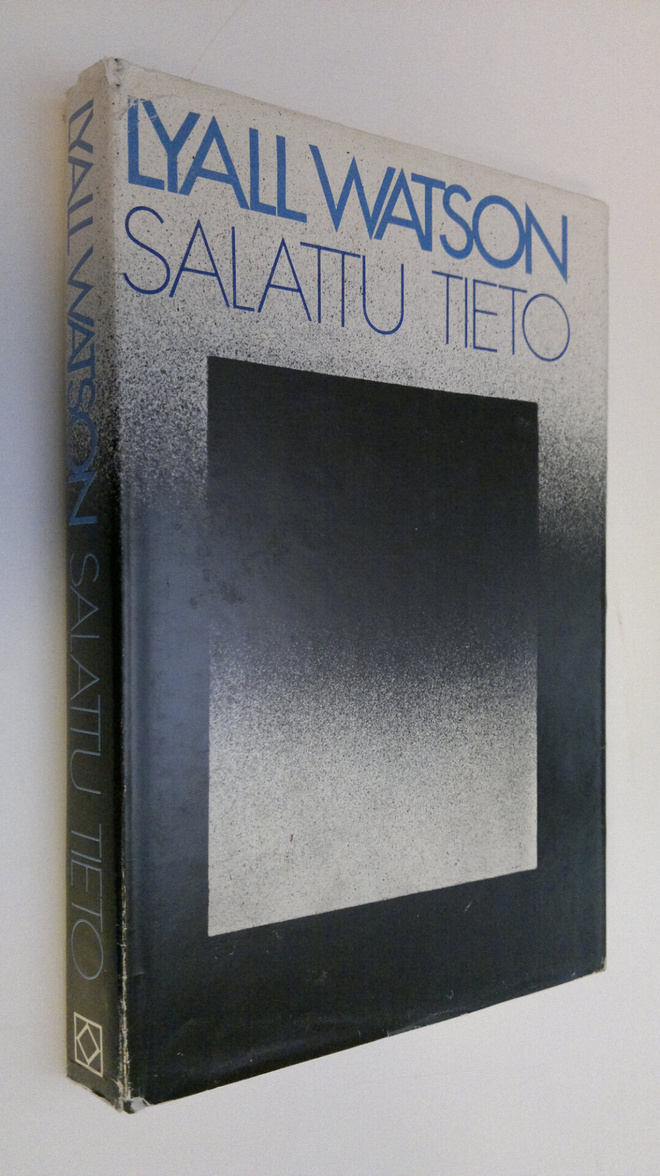 Lyall Watson : Salattu tieto - milloin elämä päättyy