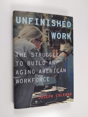 Joseph Coleman : Unfinished Work - The Struggle to Build ...