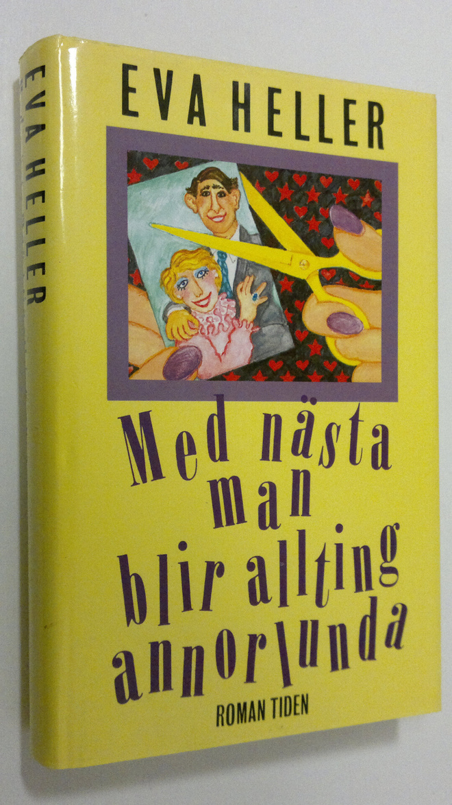 Eva Heller : Med nästa man blir allting annorlunda : roman