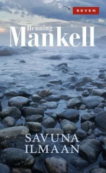 Henning Mankell - Savuna ilmaan