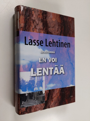 Lasse Lehtinen : Siivetönnä en voi lentää (signeerattu, t...