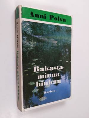 Anni Polva : Rakasta minua hiukan!