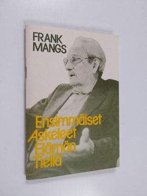 Frank Mangs : Ensimmäiset askeleet elämän tiellä