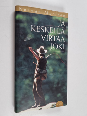 Norman Maclean : Ja keskellä virtaa joki