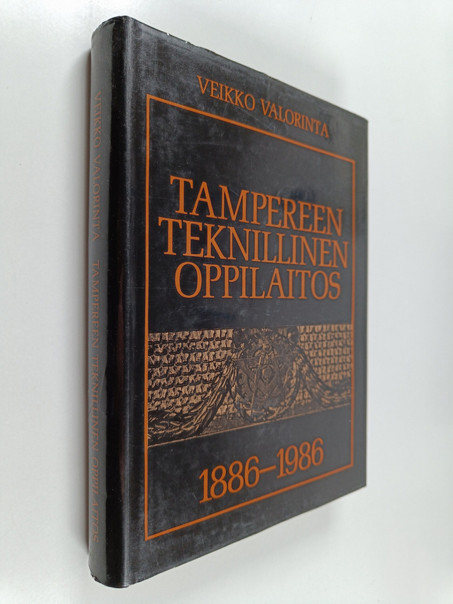 Veikko Valorinta : Tampereen teknillinen oppilaitos 1886-...