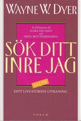 Wayne W. Dyer: Sök ditt inre jag - eller ditt livs största