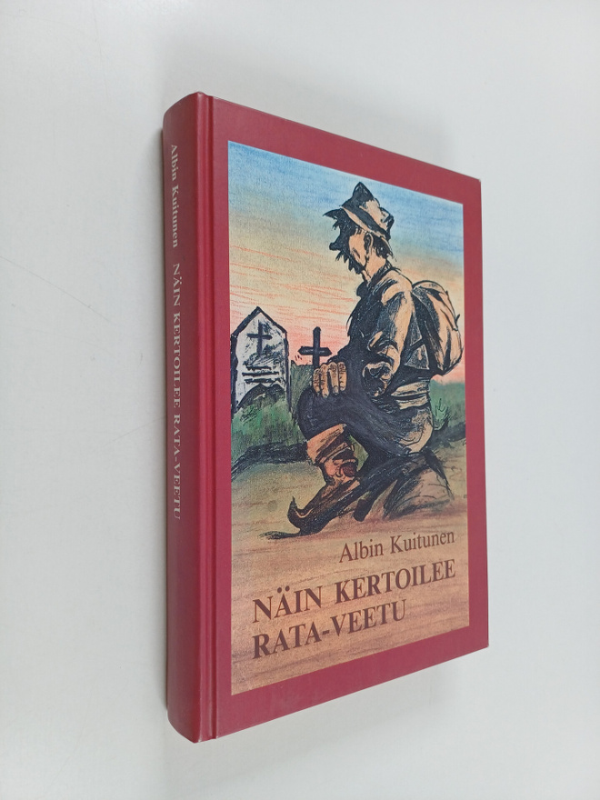 Albin Kuitunen : Näin kertoilee Rata-Veetu : tarinoita ra...