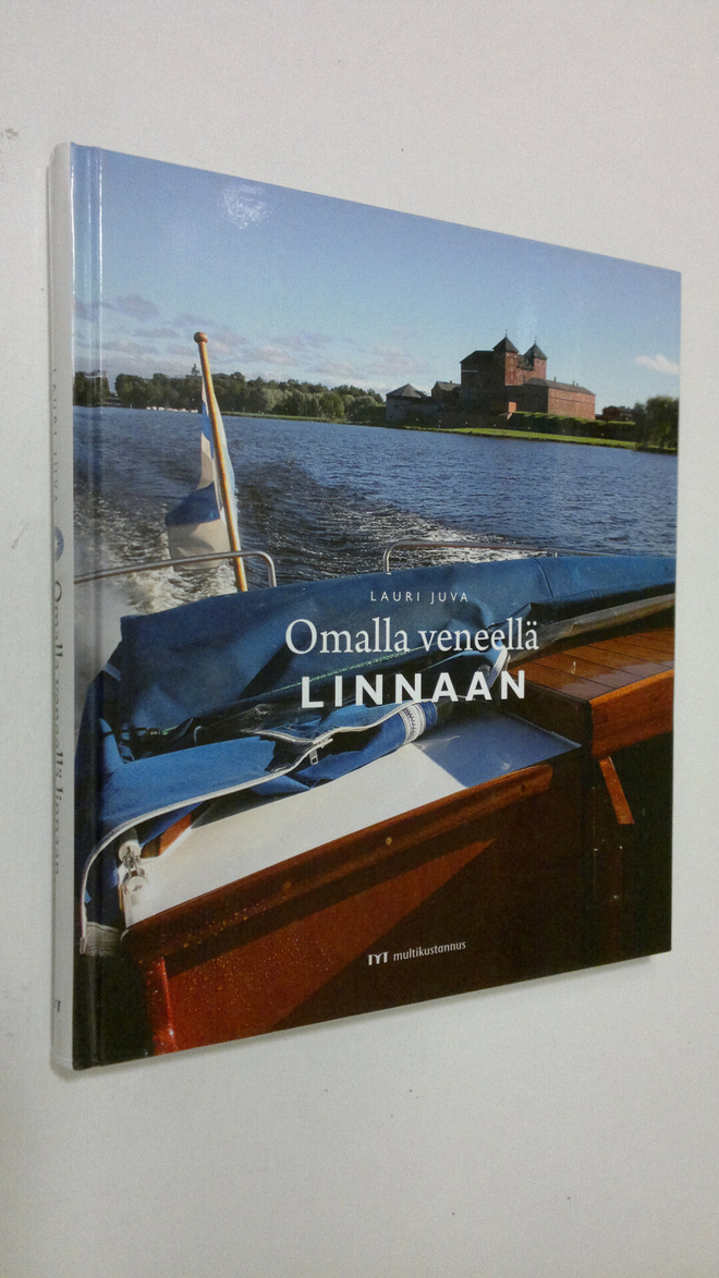 Lauri Juva : Omalla veneellä linnaan : 12 + 1 suomalaista...
