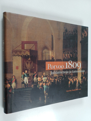 Henrika Tandefelt : Porvoo 1809 : juhlamenoja ja tanssiaisia