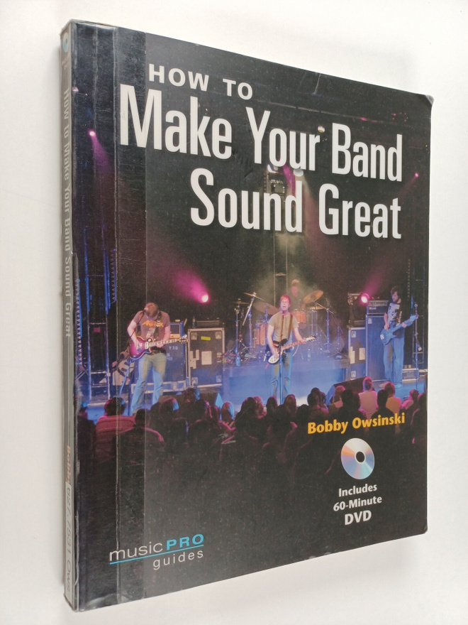 Bobby Owsinski : How to make your band sound great