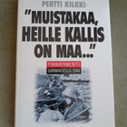 PERTTI KILKKI " Muistakaa, heille kallis on maa..." - pikkukuva 1