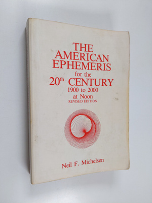 The American Ephemeris for the 20th Century - 1900 to 200...