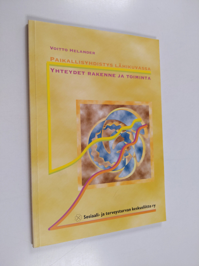 Voitto Helander : Paikallisyhdistys lähikuvassa : yhteyde...