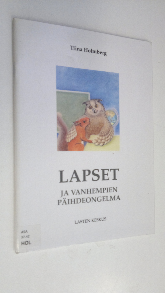Tiina Holmberg : Lapset ja vanhempien päihdeongelma : opa...