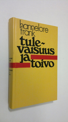 Hannelore Frank : Tulevaisuus ja toivo : seuralainen vuod...