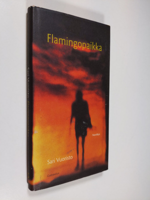 Sari Vuoristo : Flamingopaikka : novelleja