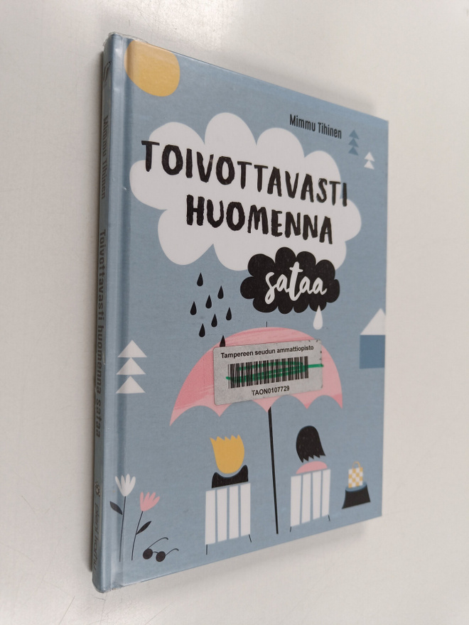 Mimmu Tihinen : Toivottavasti huomenna sataa