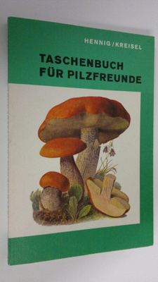 Bruno Hennig : Taschenbuch fur Pilzfreunde