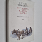 Heikki Turunen : Seitsemän kurvin suora : hämärätunnin ta... - pikkukuva 1