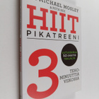 Michael Mosley : HIIT : pikatreeni - 3 tehominuuttia viik... - pikkukuva 1