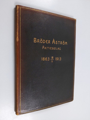 Karl Mannelin : Bröder Åström Aktiebolag : 1863 18/5 1913