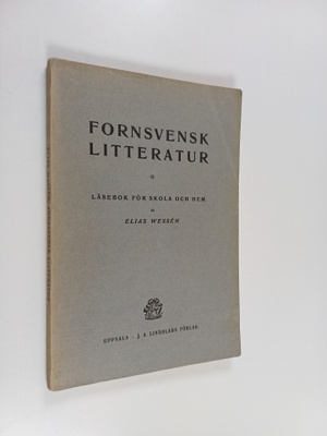 Elias Wessen : Fornsvensk litteratur : läsebok för skola ...