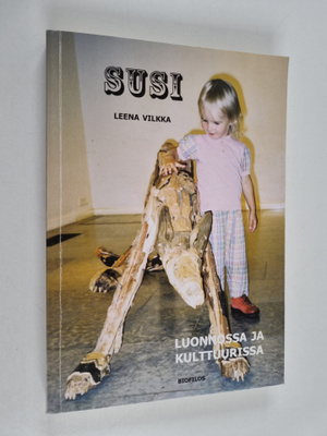 Leena Vilkka : Susi luonnossa ja kulttuurissa