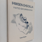 Tarmo Palonen : Ihmisen ehdoilla yhteiskunnassa (signeera... - pikkukuva 1