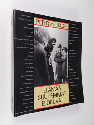 Peter von Bagh : Elämää suuremmat elokuvat