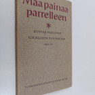 Maa painaa parrelleen : Kustaa Vilkunan kirjallista tuota... - pikkukuva 1