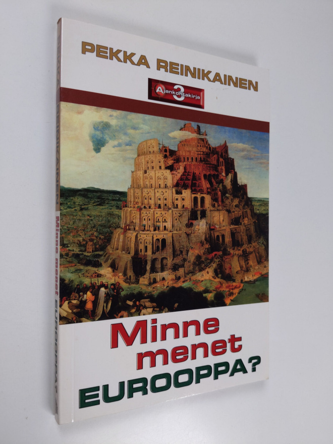 Pekka Reinikainen : Minne menet Eurooppa