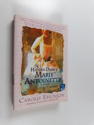 Carolly Erickson : The Hidden Diary of Marie Antoinette