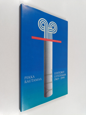 Pekka Rautamaa : Lehtorit liitossaan 1969-1999