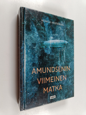 Monica Kristensen : Amundsenin viimeinen matka