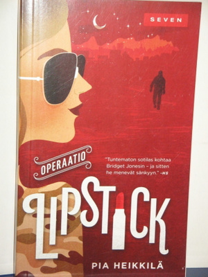 Pia Heikkilä : OPERAATIO LIPSTICK