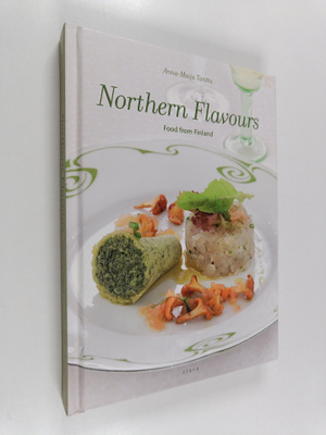 Anna-Maija Tanttu : Northern flavours : food from Finland