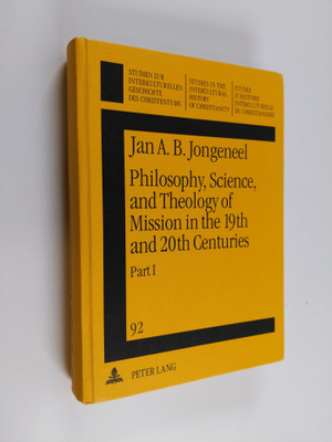 J. A. B. Jongeneel : Philosophy, science and theology of ...