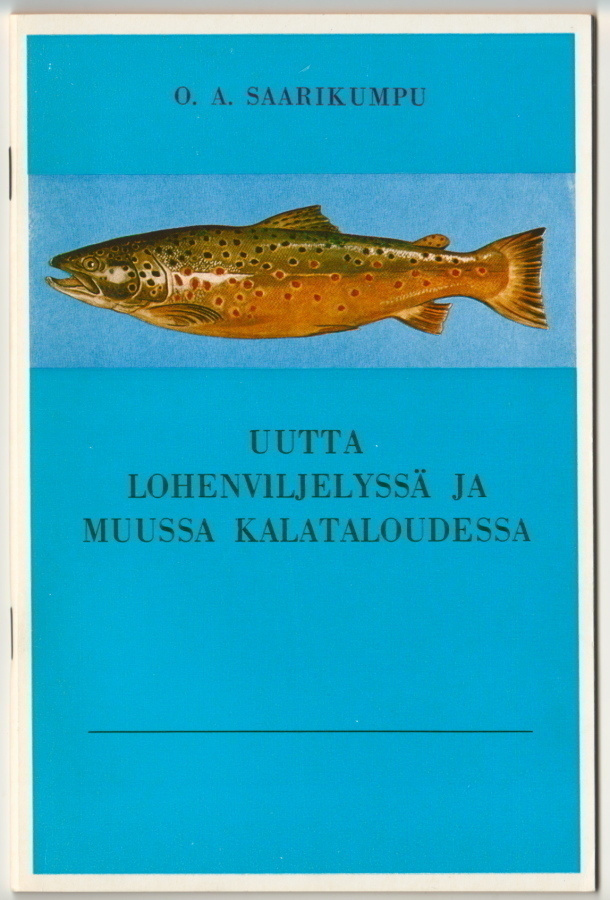 O.S. Saarikumpu : Uutta lohenviljelyssä 1968