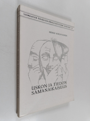 Heikki Kirjavainen : Uskon ja tiedon samanaikaisuus : tot...